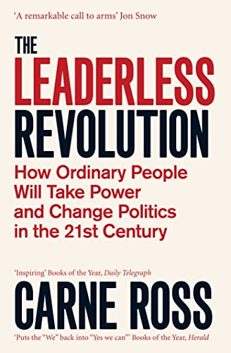 The Leaderless Revolution: How Ordinary People will Take Power and Change Politics in the 21st Century von Simon & Schuster